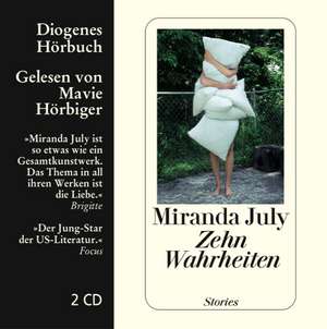 Zehn Wahrheiten de Miranda July