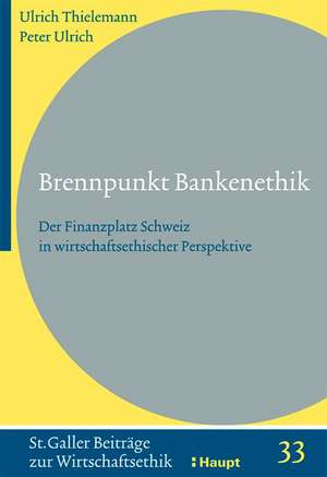 Brennpunkt Bankenethik de Ulrich Thielemann