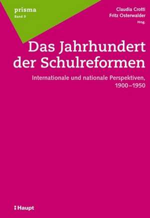 Das Jahrhundert der Schulreformen de Claudia Crotti