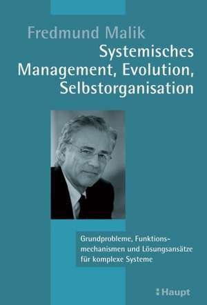 Systemisches Management, Evolution, Selbstorganisation de Fredmund Malik