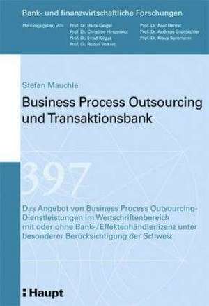 Business Process Outsourcing und Transaktionsbank de Stefan Mauchle