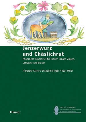 Jenzerwurz und Chäslichrut de Franziska Klarer