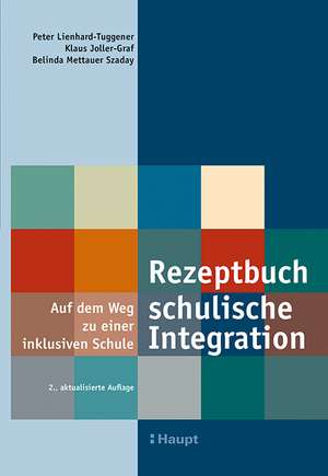 Rezeptbuch schulische Integration de Peter Lienhard-Tuggener