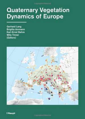 Quaternary Vegetation Dynamics of Europe de Gerhard Lang