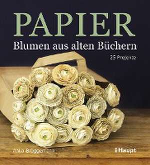 Papier-Blumen aus alten Büchern de Anka Brüggemann