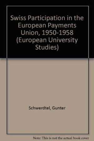 The Swiss Participation in the European Payments Union 1950-1958