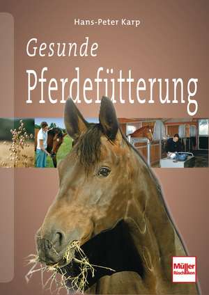 Gesunde Pferdefütterung de Hans-Peter Karp