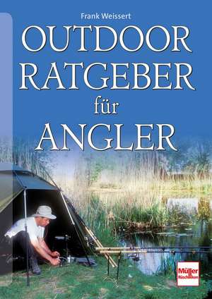 Outdoor-Ratgeber für Angler de Frank Weissert