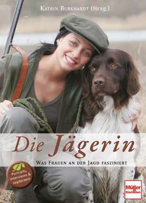 Die Jägerin de Katrin Burkhardt