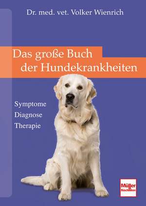 Das große Buch der Hundekrankheiten de Volker Wienrich