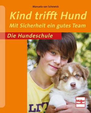 Kind trifft Hund de Manuela van Schewick