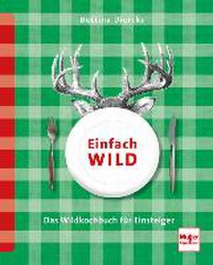 Einfach Wild de Bettina Diercks