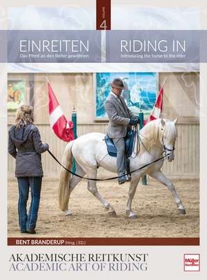 Einreiten in der Akademischen Reitkunst de Bent Branderup