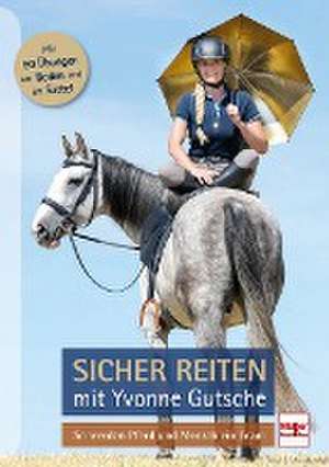 Sicher reiten mit Yvonne Gutsche de Yvonne Gutsche