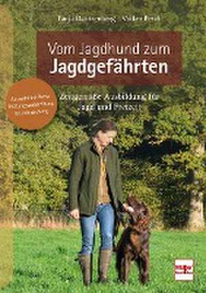 Vom Jagdhund zum Jagdgefährten de Tanja Dautzenberg