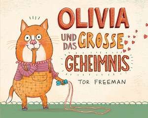 Olivia und das große Geheimnis de Tor Freeman