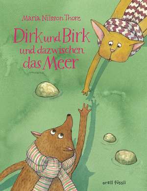 Dirk und Birk und dazwischen das Meer de Maria Nilsson Thore