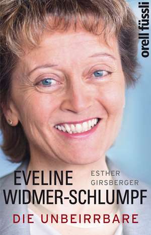 Eveline Widmer-Schlumpf de Esther Girsberger