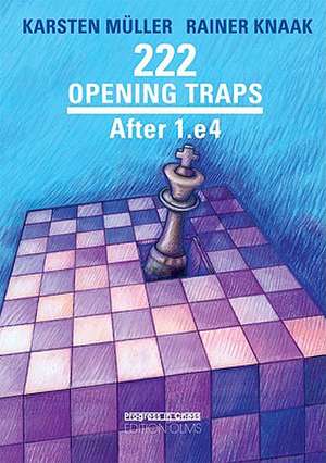 222 Opening Traps: After 1.e4 de Rainer Knaak