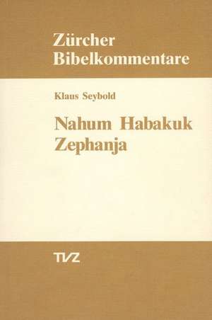 Nahum, Habakuk, Zephanja de Klaus Seybold