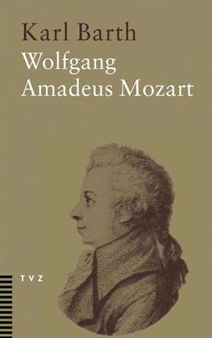 Wolfgang Amadeus Mozart de Karl Barth