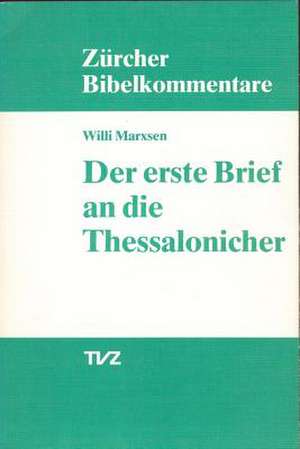 Der Erste Brief an Die Thessalonicher: Pastoralbriefe de Willi Marxsen