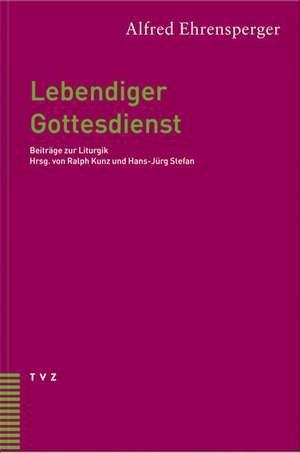 Lebendiger Gottesdienst de Ralph Kunz