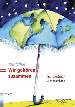 Minichile. Wir Gehoren Zusammen: Schulerbuch 2. Schuljahr