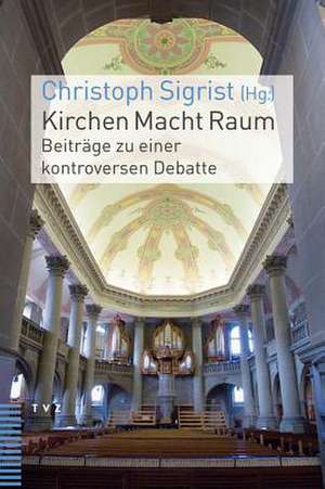 Kirchen Macht Raum de Christoph Sigrist