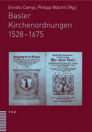 Basler Kirchenordnungen 1528-1675 de Emidio Campi