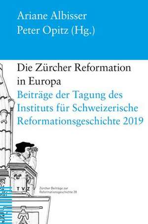 Die Zürcher Reformation in Europa de Ariane Albisser