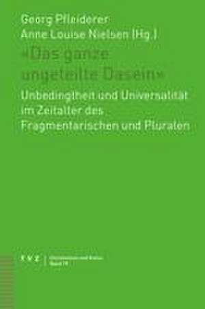 «Das ganze ungeteilte Dasein» de Georg Pfleiderer