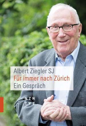 Für immer nach Zürich de Albert Ziegler SJ