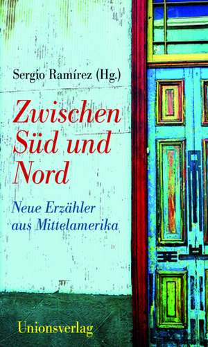 Zwischen Süd und Nord de Sergio Ramírez