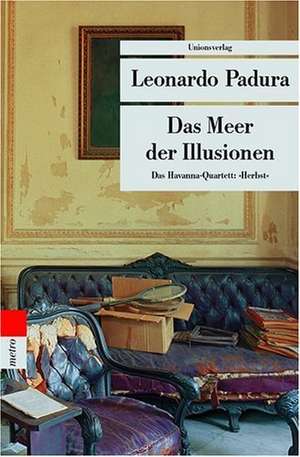 Das Meer der Illusionen de Leonardo Padura