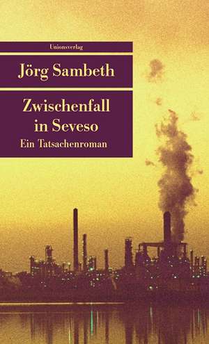 Zwischenfall in Seveso de Jörg Sambeth