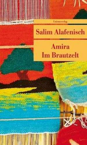 Amira. Im Brautzelt de Salim Alafenisch