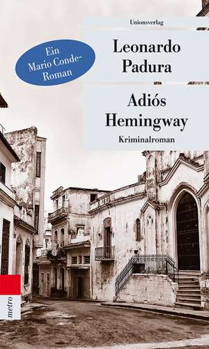 Adiós Hemingway de Leonardo Padura