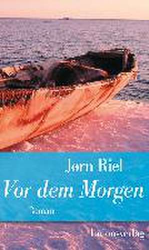 Vor dem Morgen de Jørn Riel