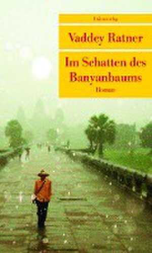 Im Schatten des Banyanbaums de Vaddey Ratner