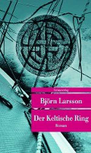 Der Keltische Ring de Björn Larsson