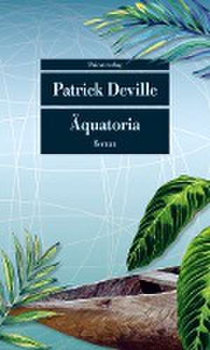 Äquatoria de Patrick Deville