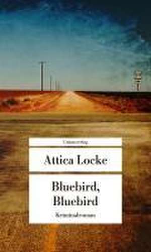 Bluebird, Bluebird de Attica Locke