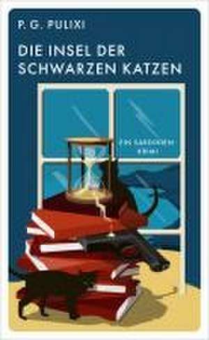 Die Insel der schwarzen Katzen de Piergiorgio Pulixi