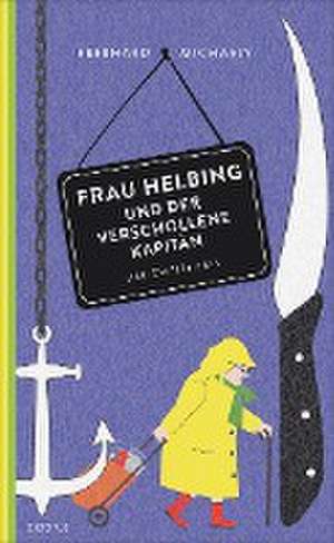 Frau Helbing und der verschollene Kapitän de Eberhard Michaely