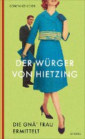 Der Würger von Hietzing de Constanze Scheib