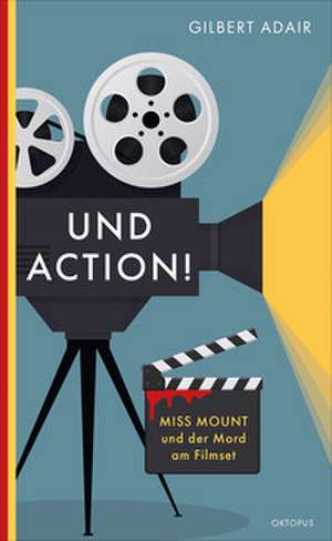 Und Action! de Gilbert Adair
