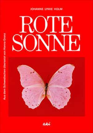 Rote Sonne de Johanne Lykke Holm