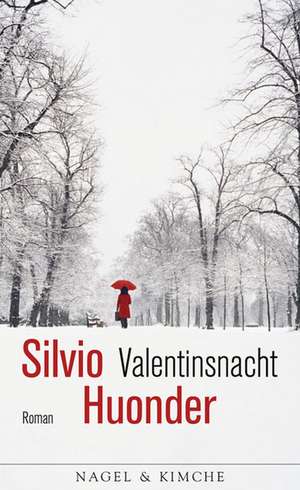 Valentinsnacht de Silvio Huonder