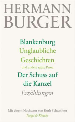 Blankenburg. Unglaubliche Geschichten und andere späte Prosa. Der Schuss auf die Kanzel de Hermann Burger